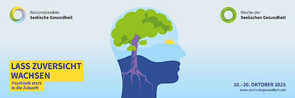 Offizielles Banner zur Woche der Seelischen Gesundheit 2025 "Lasst Zuversicht wachsen - psychisch stark in die Zukunft"