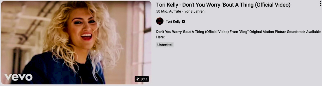 "Don't You Worry 'Bout A Thing" Official Song Video von Tori Kelly bei uTube. Mit dem Klick aufs Bild erklärst du dich einverstanden mit deren Nutzungsbedingungen und kannst das Video direkt ansehen.