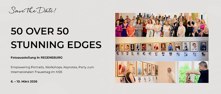 Save the Date! Fotoausstellung "50 over 50 STUNNING EDGES" 06.-10-03.2026 in Regensburg